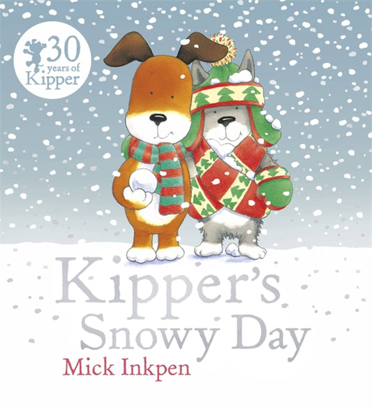 Kipper’s Snowy Day by Mick Inkpen