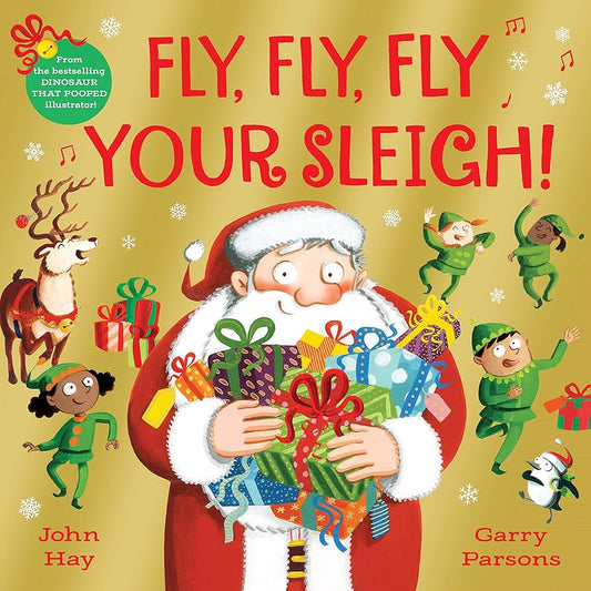 Fly, Fly, Fly Your Sleigh by John Hay & Garry Parsons