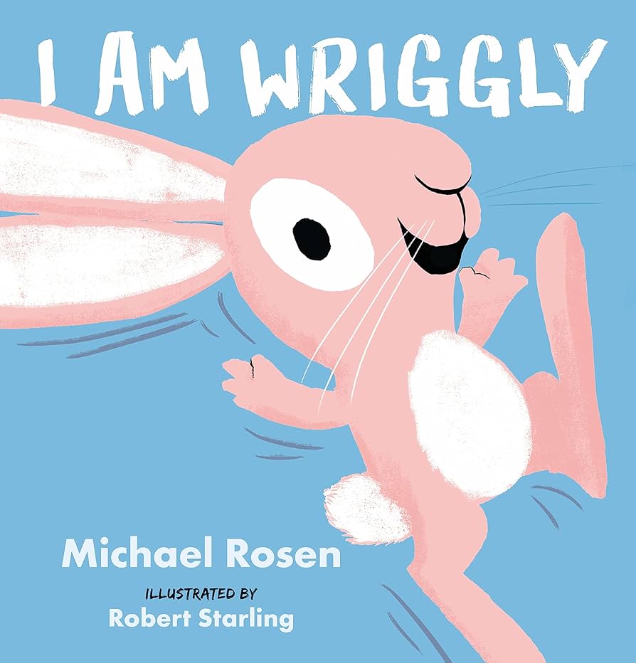 I am Wriggly by Michael Rosen