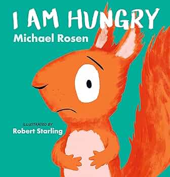 I am Hungry by Michael Rosen