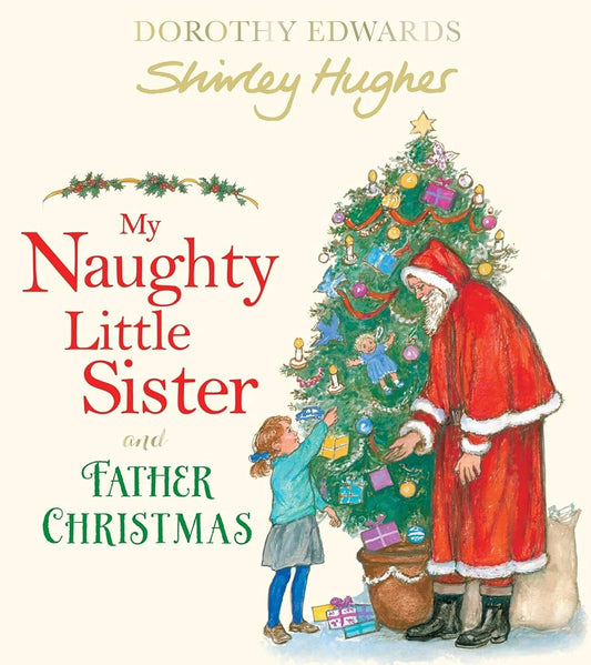 My Naughty Little Sister and Father Christmas by Dorothy Edwards & Shirley Hughes