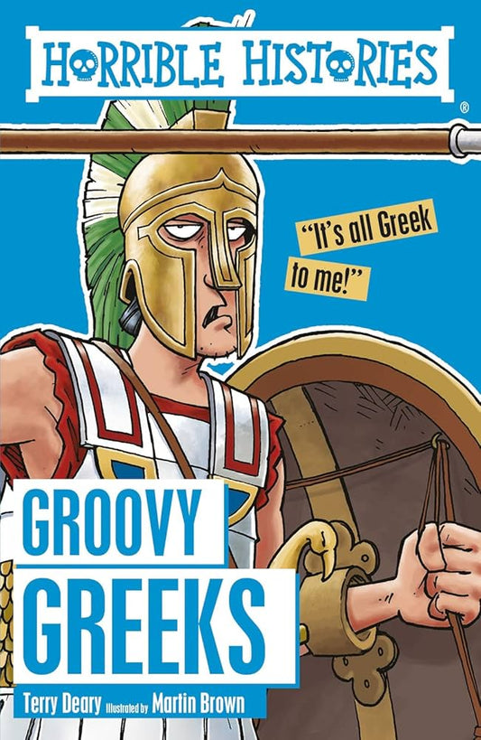 Horrible Histories - Groovy Greeks by Terry Deary