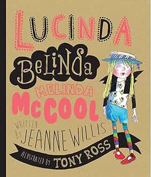 Lucinda Belinda Melinda McCool by Jeanne Willis & Tony Ross