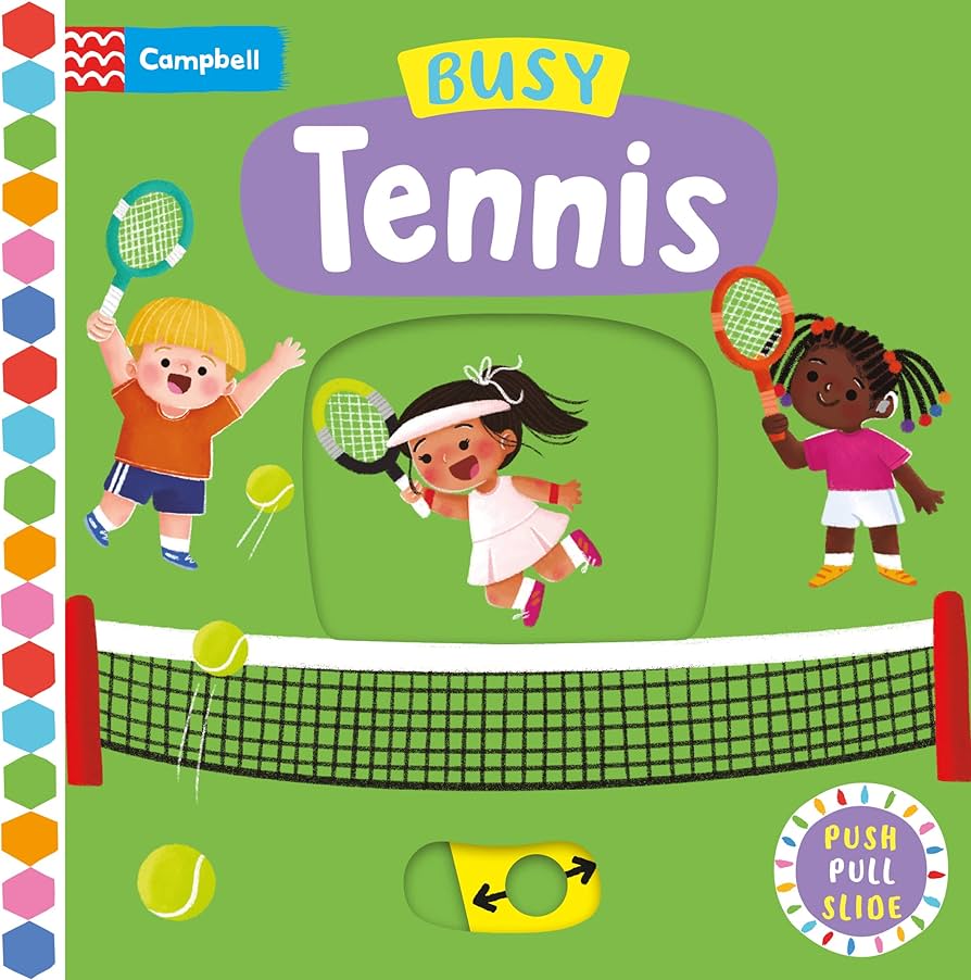 Busy Tennis - A PUSH PULL SLIDE Board Book