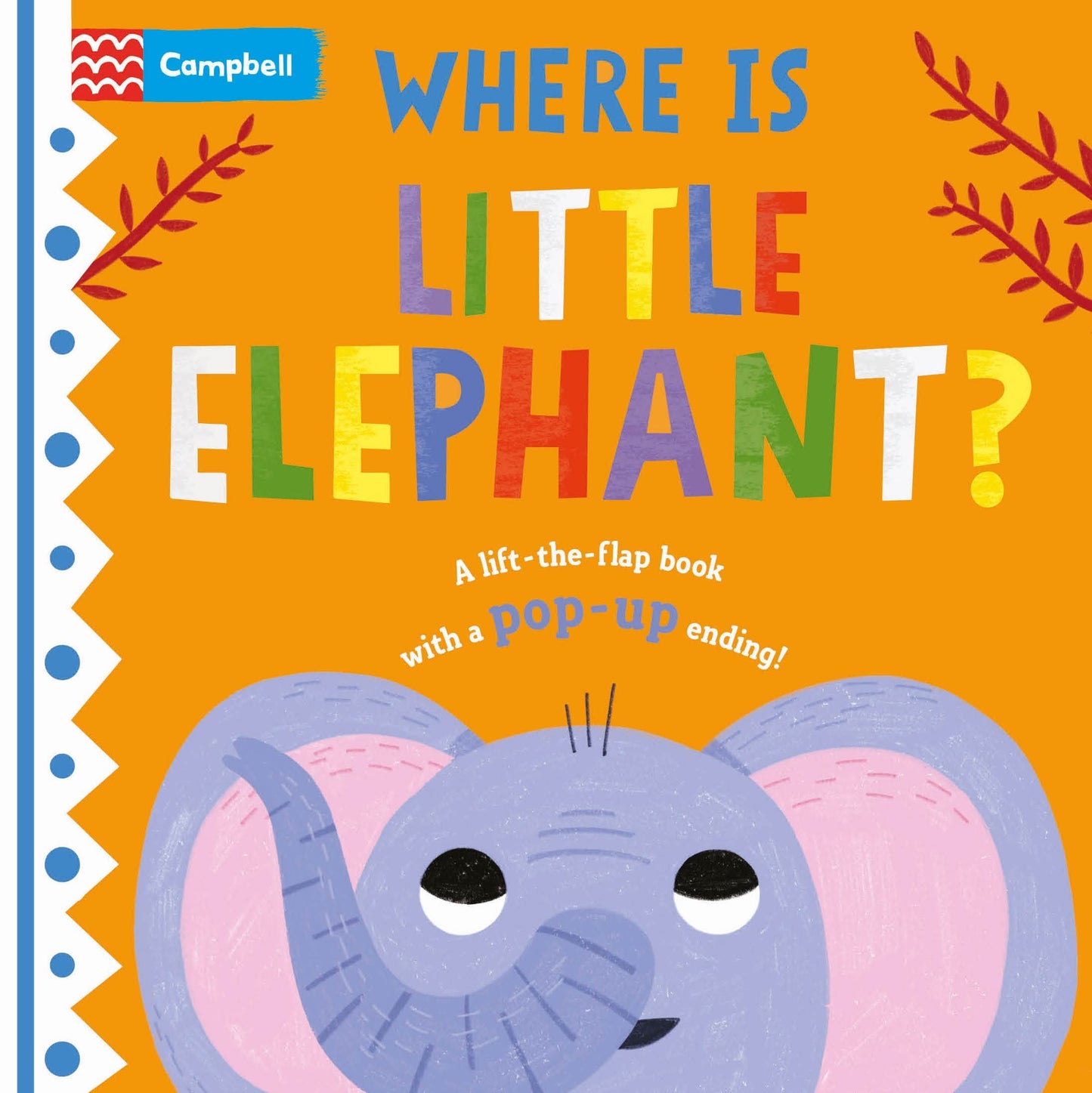 Where is Little Elephant? - A Lift-the-Flap Book with a POP UP Ending!