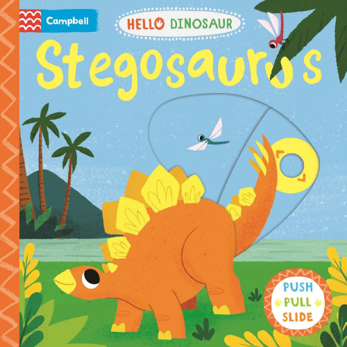 Hello Dinosaur Stegosaurus - First Explorers PUSH PULL SLIDE (Board Book)