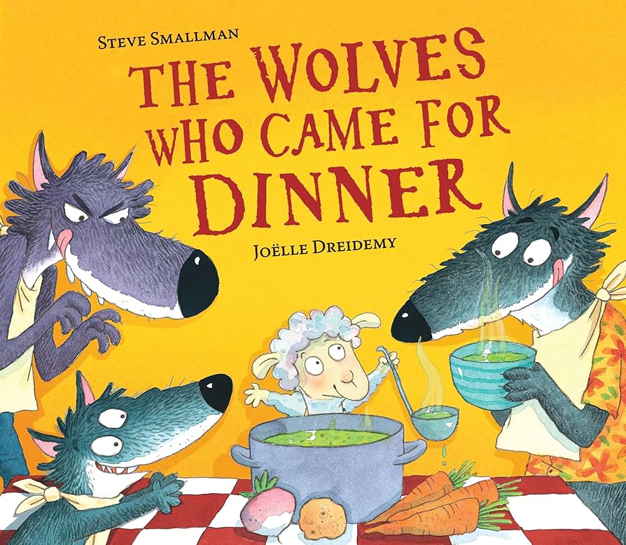 The Wolves who Came for Dinner by Steve Smallman