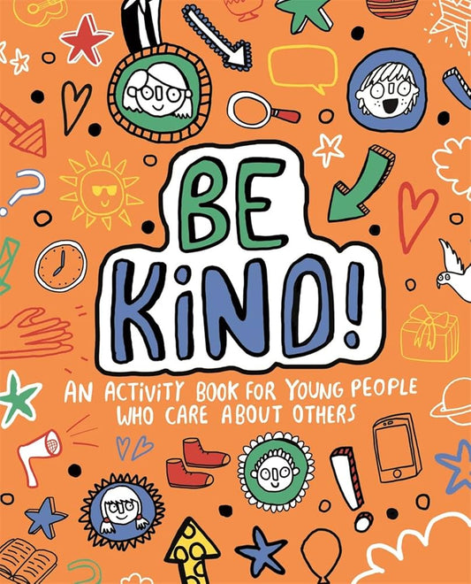 Be Kind - An Activity Book for Young People who Care About Others