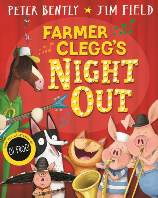 Farmer Clegg’s Night Out by Peter Bently & Jim Field