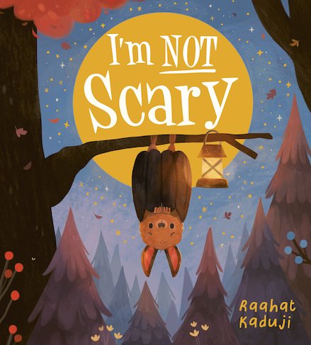 I’m NOT Scary by Raahat Kaduji (with shiny cover!)