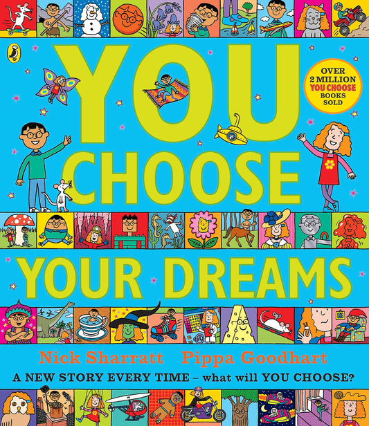 You Choose Your Dreams by Nick Sharratt & Pippa Goodheart