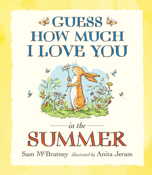 Guess How Much I Love You in the Summer by Sam McBratney & Anita Jeram