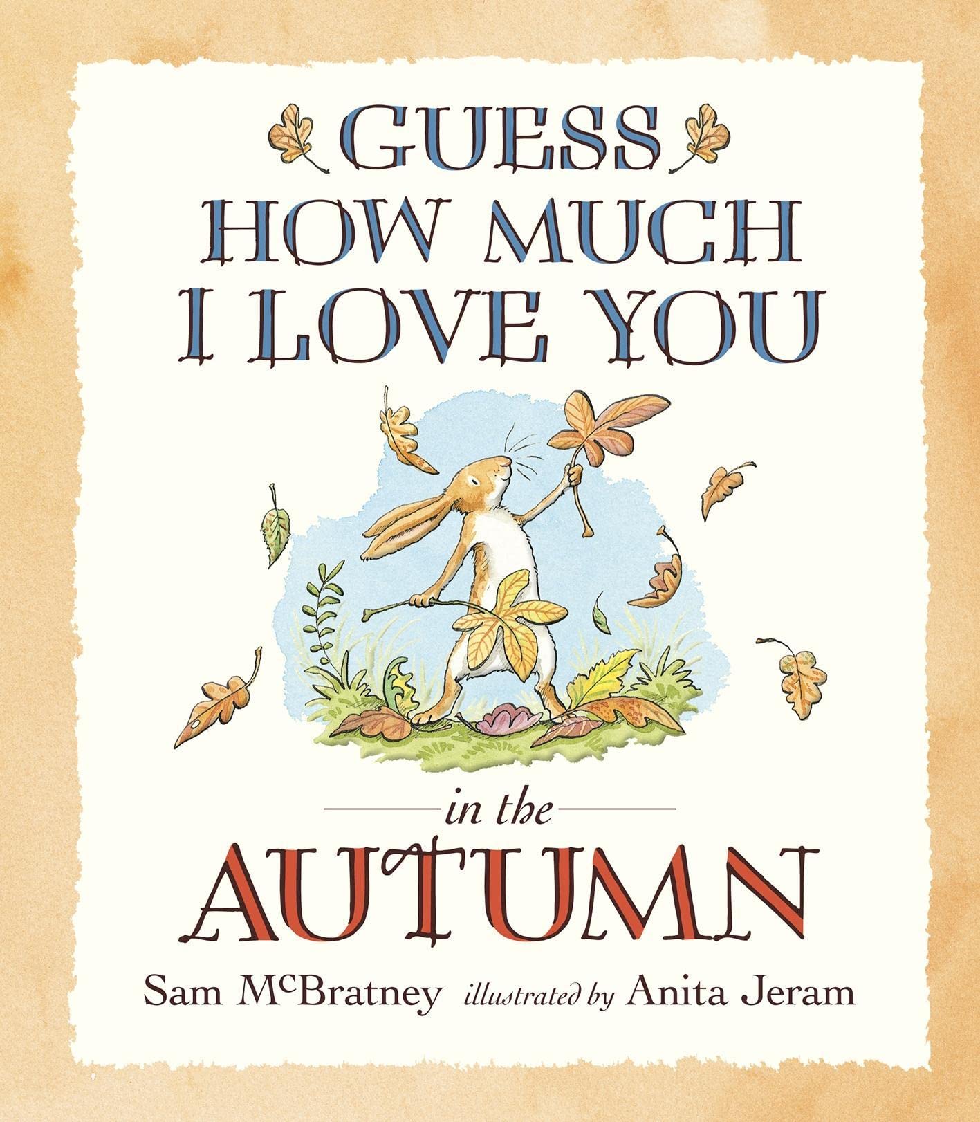 Guess How Much I Love You in the Autumn by Sam McBratney & Anita Jeram