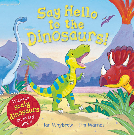 Say Hello to Dinosaurs by Ian Whybrow & Tim Warnes