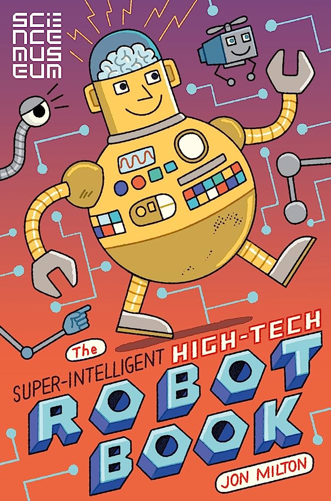 Super-Intelligent, High-Tech Robot Book by Jon Milton