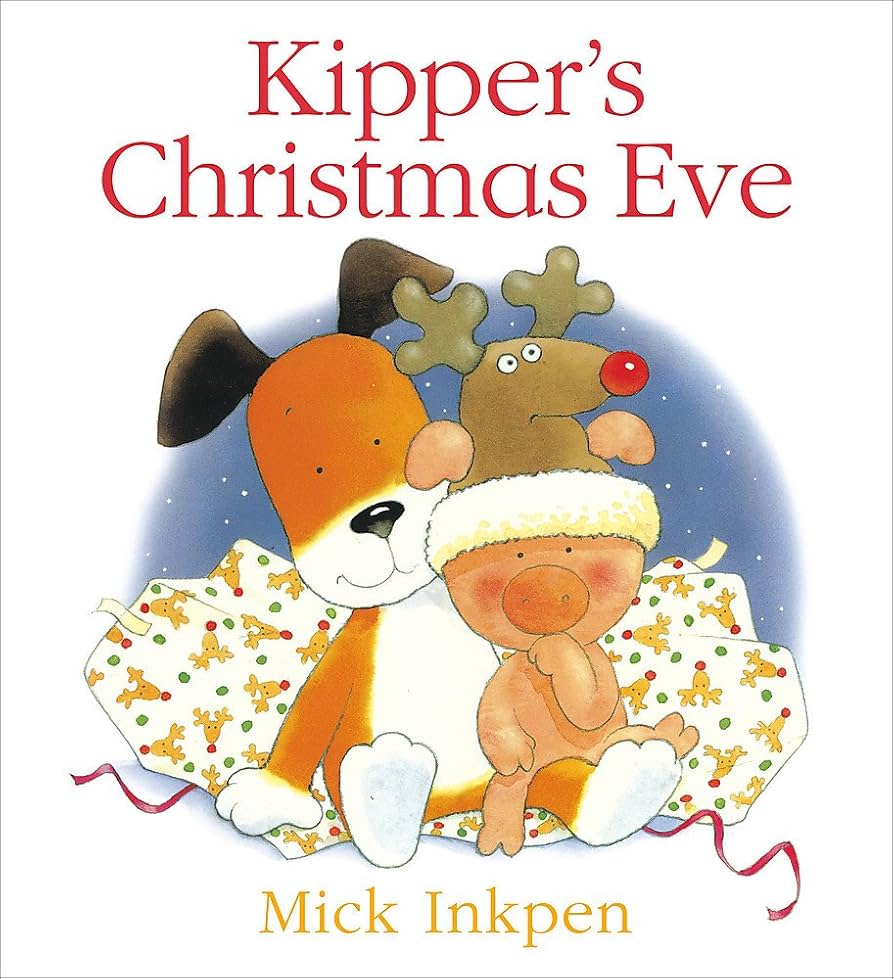 Kipper’s Christmas Eve by Mick Inkpen