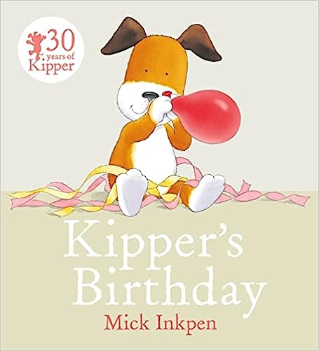 Kipper’s Birthday by Mick Inkpen