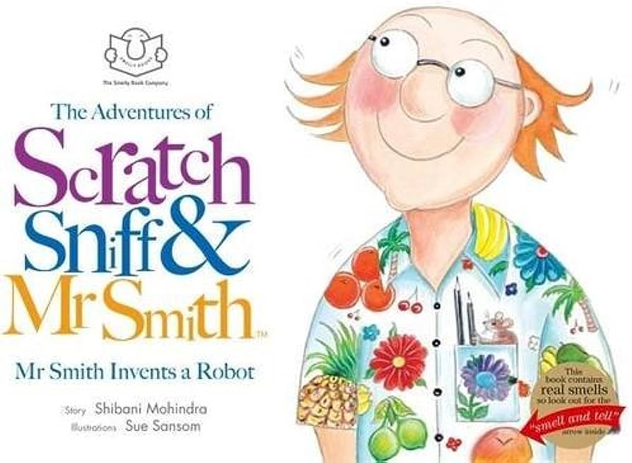 Scratch Sniff & Mr Smith - Mr Smith Invents a Robot (Smelly Book)