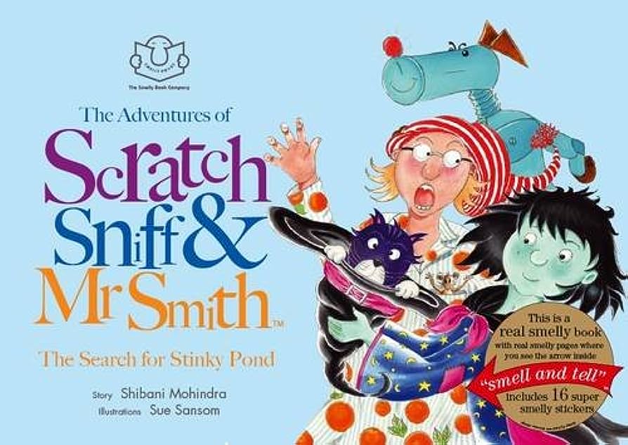 Scratch Sniff & Mr Smith - The Search for the Stinky Pond (Smelly Book)