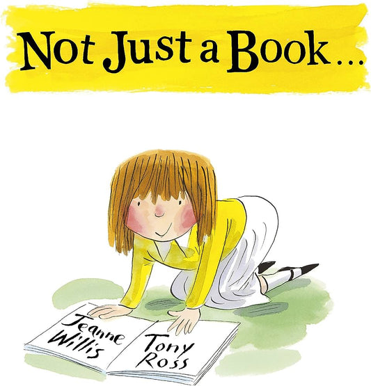 Not Just a Book… by Jeanne Willis & Tony Ross
