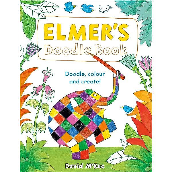 Elmer’s Doodle Book - Doodle, Colour and Create by David McKee