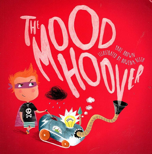 The Mood Hoover by Paul Brown and Rowena Blyth