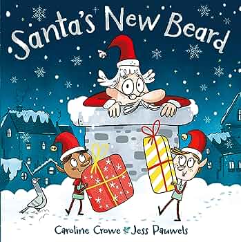 Santa’s New Beard by Caroline Crowe & Jess Pauwels