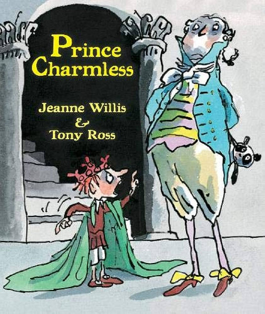 Prince Charmless by Jeanne Willis & Tony Ross