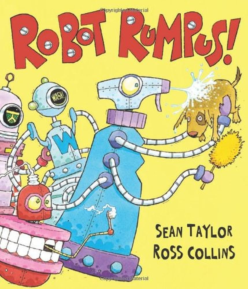 Robot Rumpus by Sean Taylor & Ross Collins