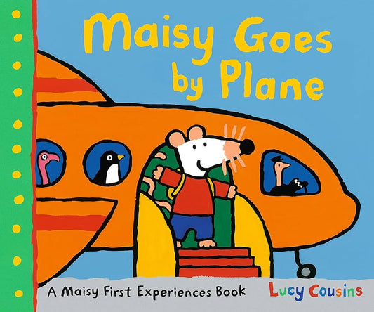 Maisy Goes by Plane - A Maisy First Experiences Book by Lucy Cousins