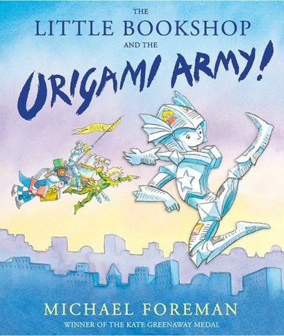 The Little Bookshop and the Origami Army by Michael Foreman