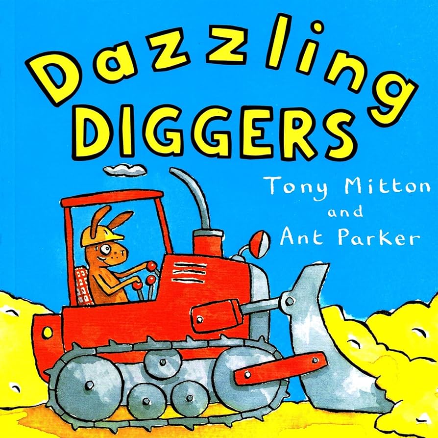 Dazzling Diggers by Tony Mitton & Ant Parker