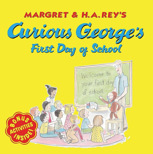 Curious George’s First Day of School by Margret & H. A Rey’s