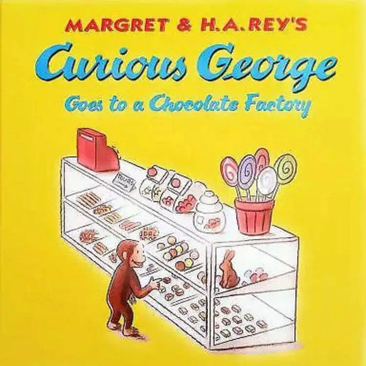 Curious George’s Goes to a Chocolate Factory by Margret & H. A Rey’s