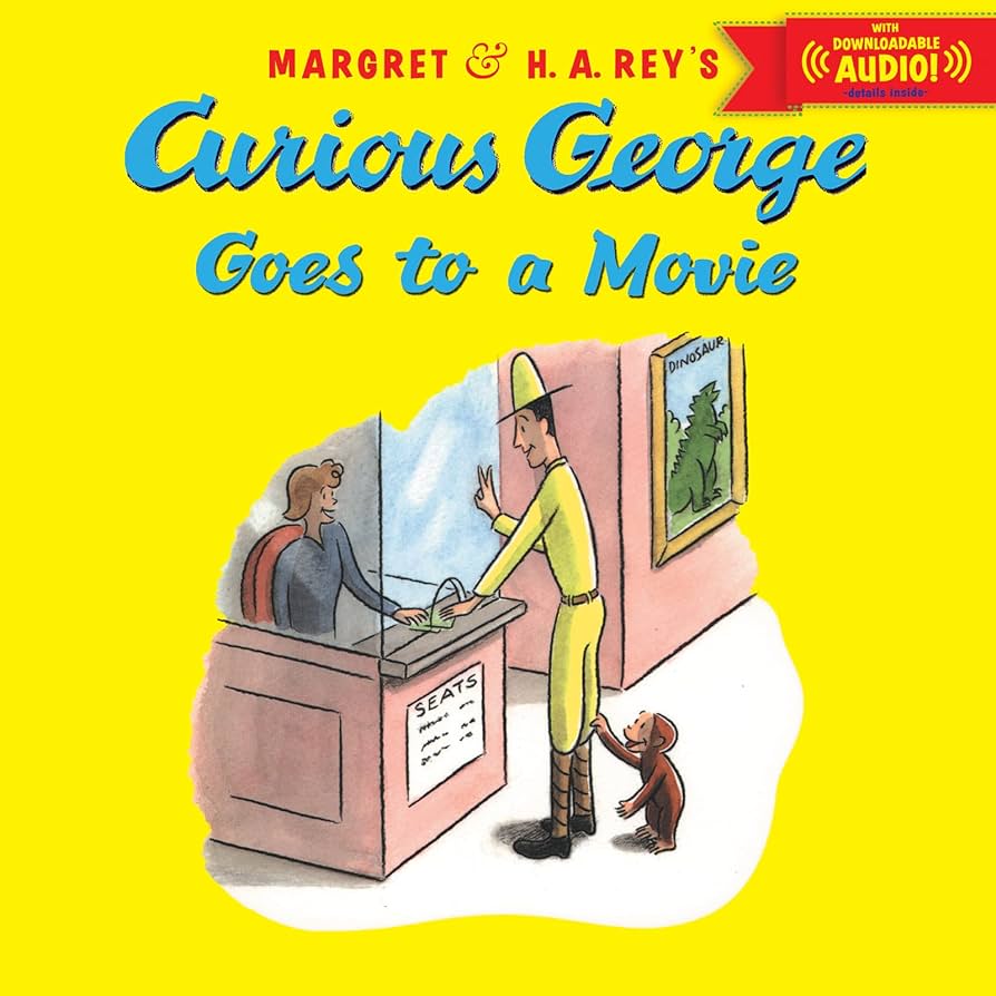 Curious George Goes to a Movie by Margret & H. A Rey’s