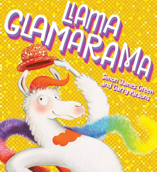 Llama Glamarama by Simon James Green & Garry Parsons