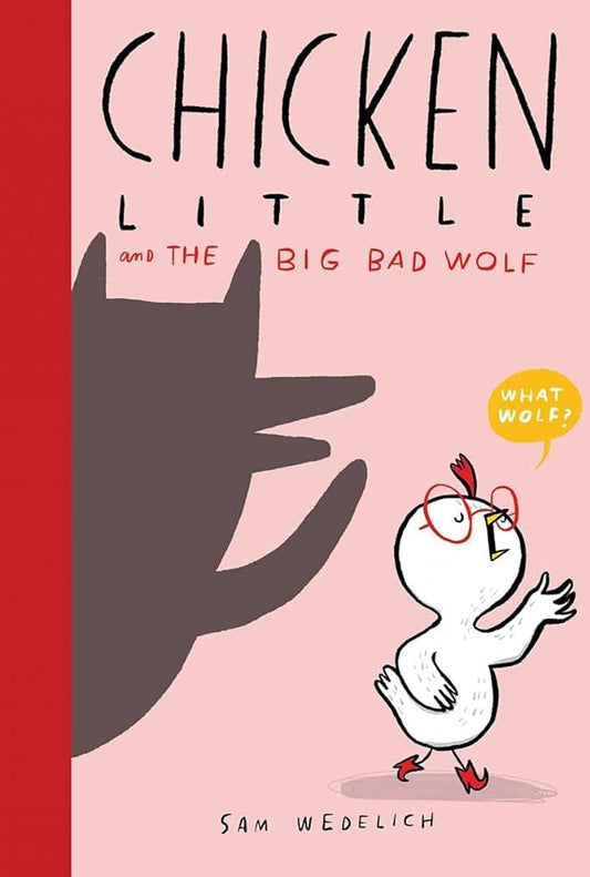 Chicken Little and the Big Bad Wolf by Sam Wedelich