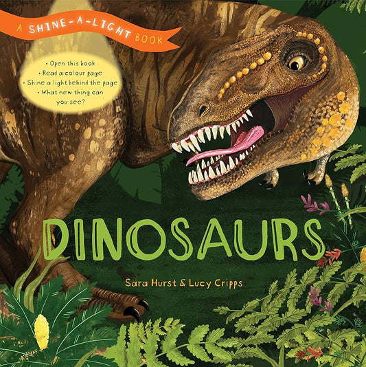 Dinosaurs - A Shine a Light Book