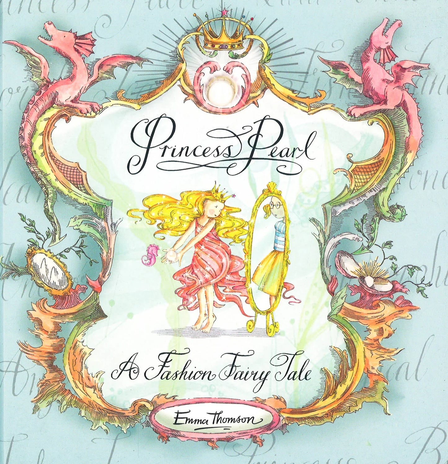 Princess Pearl - A Fashion Fairy Tale by Emma Thomson