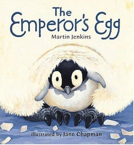 The Emperor’s Egg by Martin Jenkins & Jane Chapman
