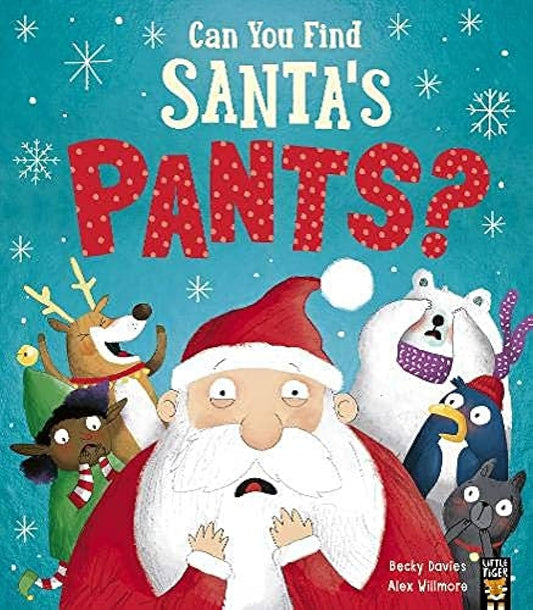 Can you Find Santa’s Pants? by Becky Davies & Alex Willmore