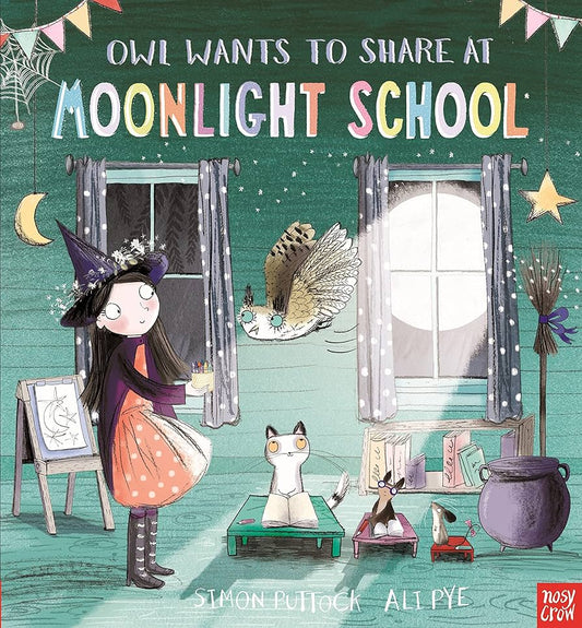 Owl Wants to Share at Moonlight School by Simon Puttock & Ali Pye