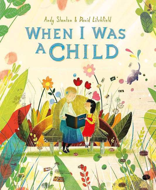 When I Was a Child by Andy Stanton & David Litchfield