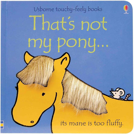 That’s not my Pony… (A Touchy and Feely Board Book)