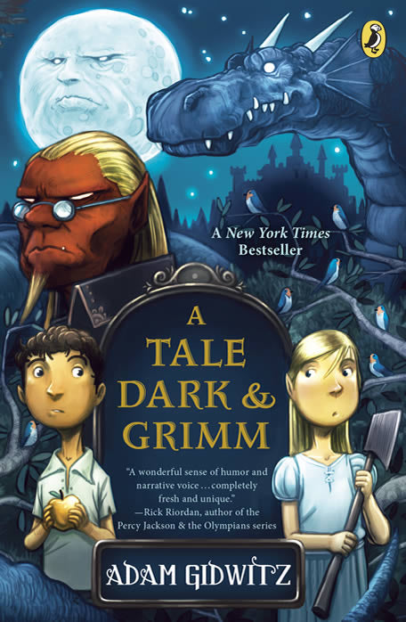 A Tale of Dark & Grimm by Adam Gidwitz