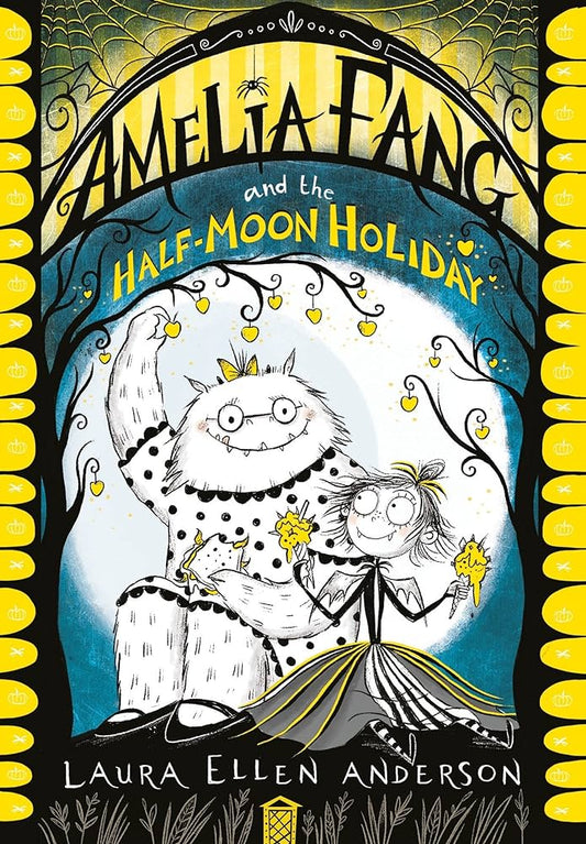 Amelia Fang and the Half-Moon Holiday by Laura Ellen Anderson