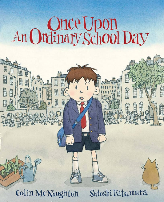 Once Upon an Ordinary School Day by Colin McNaughton & Satoshi Kitamura