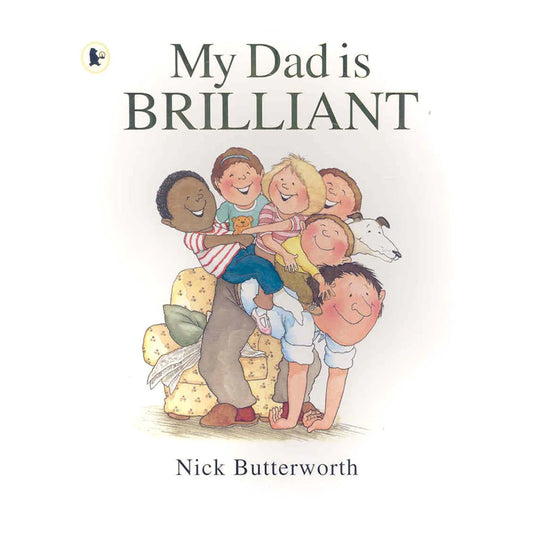 My Dad is Brilliant by Nick Butterworth