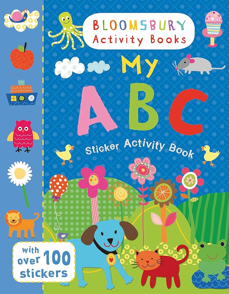 My ABC Sticker Activity Book Bloomsbury Activity Books (with over 100 stickers)