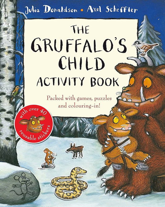 The Gruffalo’s Child Activity Book by Julia Donaldson & Axel Scheffler
